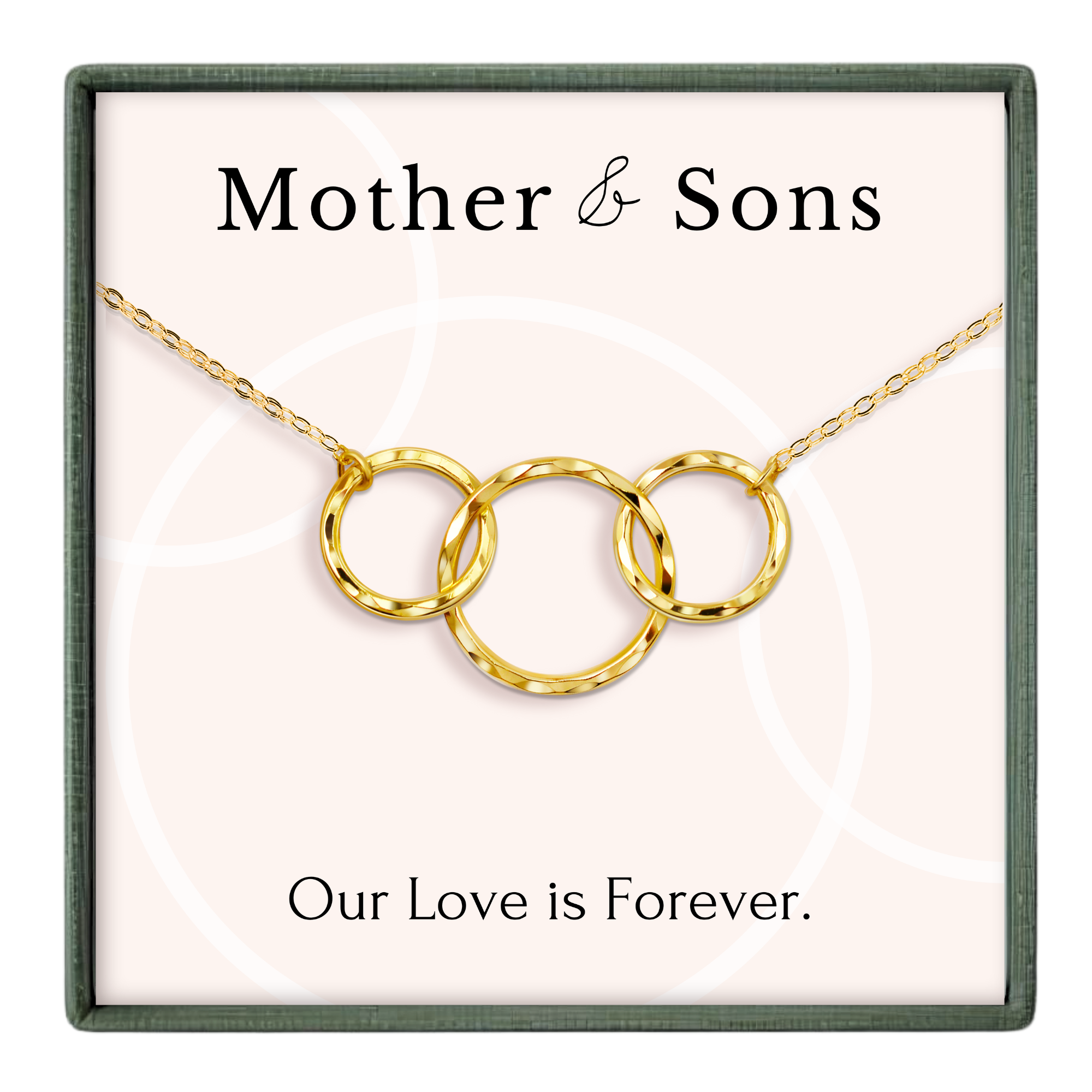 A necklace with three interlocking gold rings, accompanied by the text "Mother & Sons" and "Our Love is Forever."